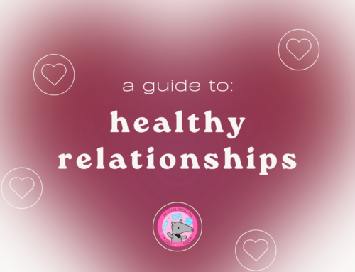A Guide To: Healthy Relationships